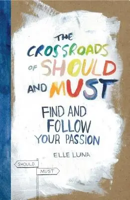 Crossroads of Should and Must - Luna, Elle