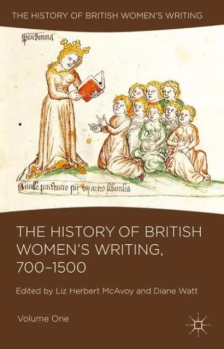 History of British Women's Writing, 700-1500 - Herbert McAvoy, Liz a Watt, Diane