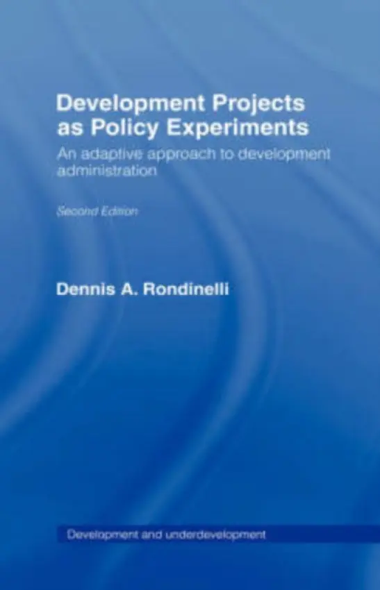 Development Projects as Policy Experiments - Rondinelli, Dennis A.