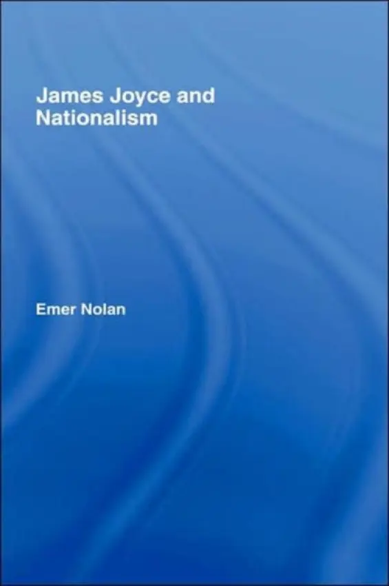 James Joyce and Nationalism - Nolan, Emer