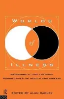 Worlds of Illness - Radley, Alan