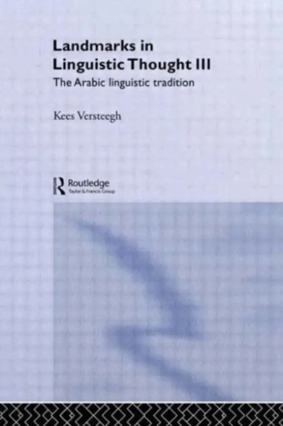 Landmarks in Linguistic Thought Volume III - Versteegh, Kees