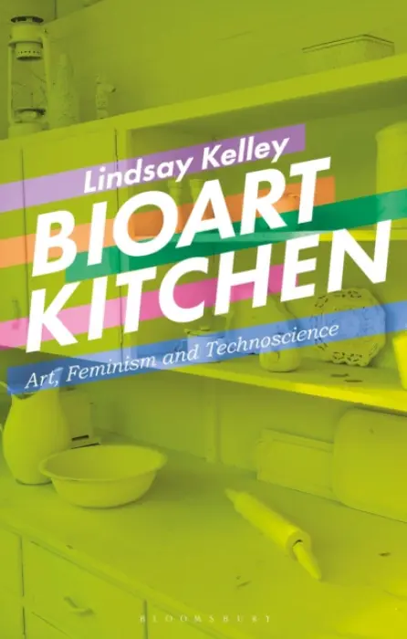 Bioart Kitchen - Kelley, Lindsay (School of Art  a  Design, University of New South Wales, Australia)