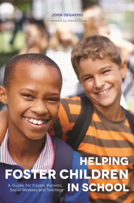 Helping Foster Children In School - DeGarmo, John