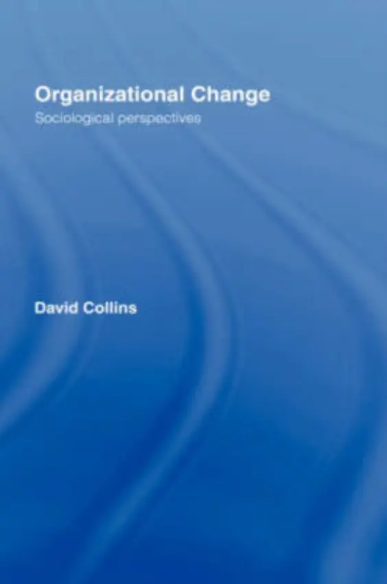 Organisational Change - Collins, David (Northumbria University, UK)