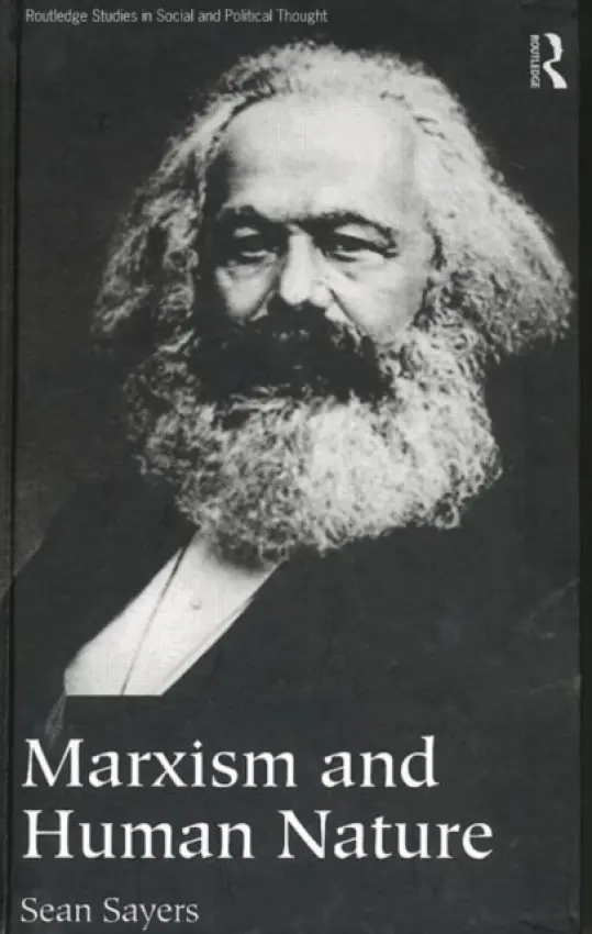 Marxism and Human Nature - Sayers, Sean