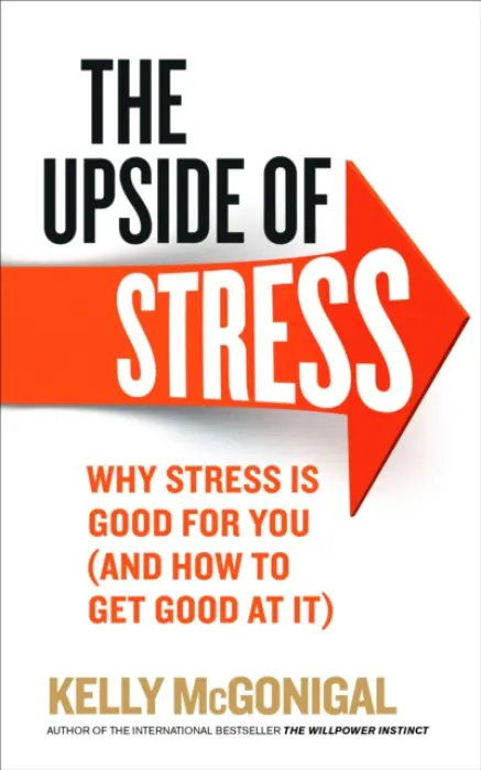 Upside of Stress - McGonigal, Kelly
