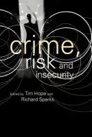 Crime, Risk and Insecurity - Hope, Tim a Sparks, Richard