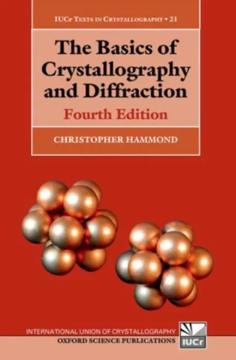 Basics of Crystallography and Diffraction - Hammond, Christopher (University of Leeds, University of Leeds, Institute for Materials Research)