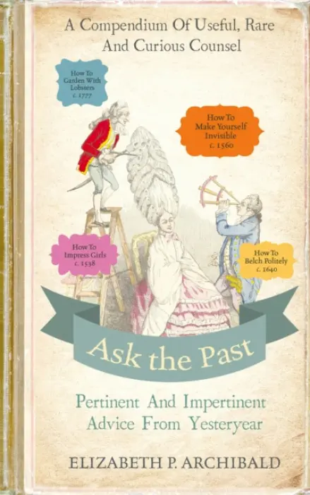 Ask the Past - Archibald, Elizabeth