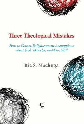 Three Theological Mistakes - Machuga, Ric S.