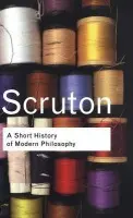 Short History of Modern Philosophy - Scruton, Roger