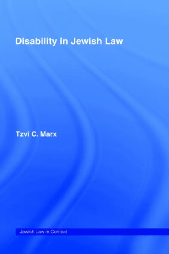 Disability in Jewish Law - Marx, Tzvi C.