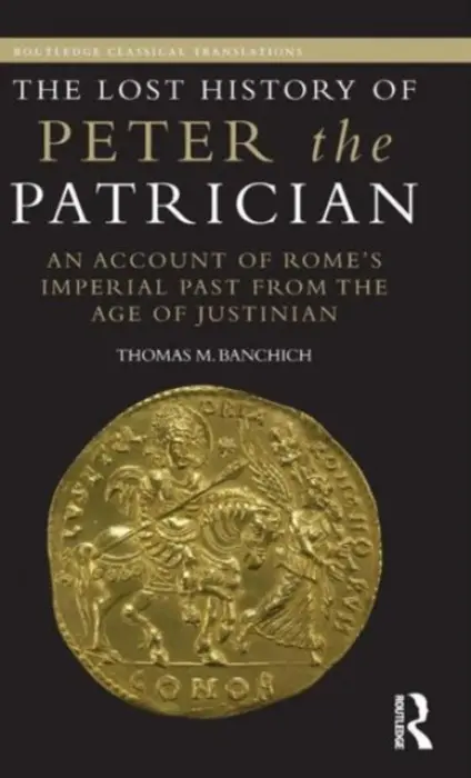 Lost History of Peter the Patrician - Banchich, Thomas (Canisius College, Buffalo, USA)