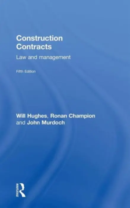 Construction Contracts - Hughes, Will (University of Reading, UK) a Champion, Ronan (Champion Pearce, UK) a Murdoch, John (University of Reading, UK)