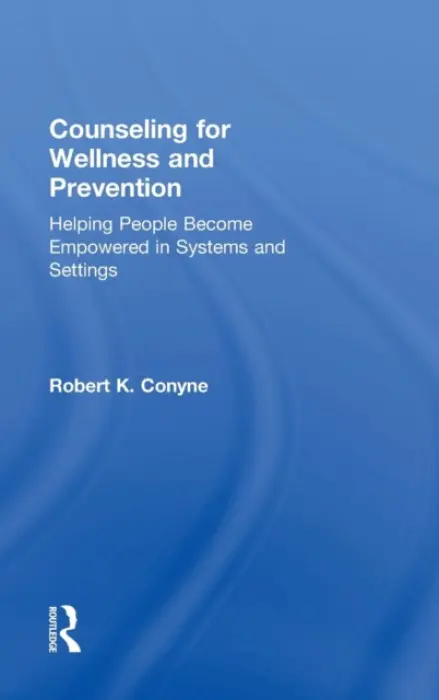 Counseling for Wellness and Prevention - Conyne, Robert K. (University of Cincinnati, Ohio, USA)