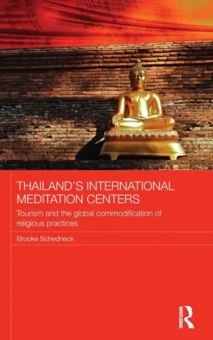 Thailand's International Meditation Centers - Schedneck, Brooke (Chiangmai University, Thailand)