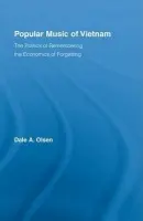 Popular Music of Vietnam - Olsen, Dale A. (Florida State University, USA)