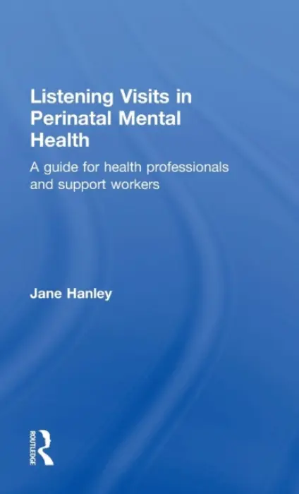Listening Visits in Perinatal Mental Health - Hanley, Jane (Swansea University, UK)
