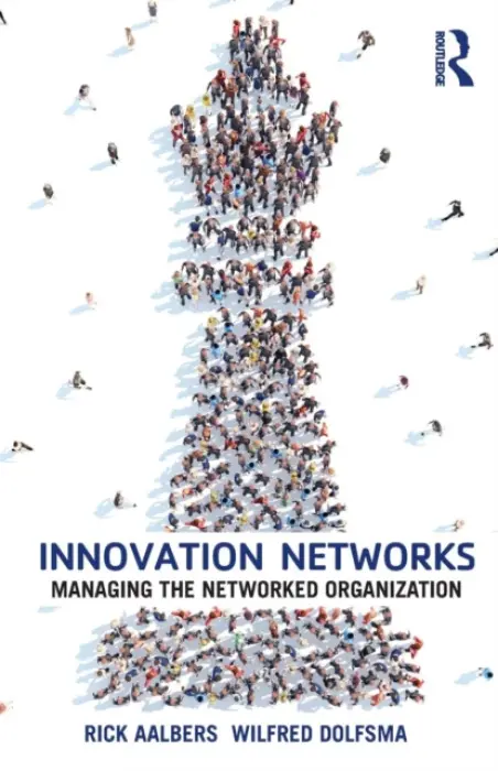 Innovation Networks - Aalbers, Rick (Radboud University Nijmegen, Netherlands) a Dolfsma, Wilfred