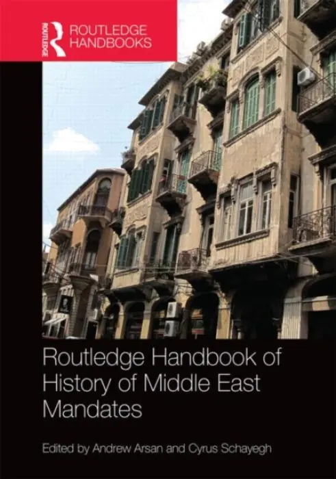 Routledge Handbook of the History of the Middle East Mandates