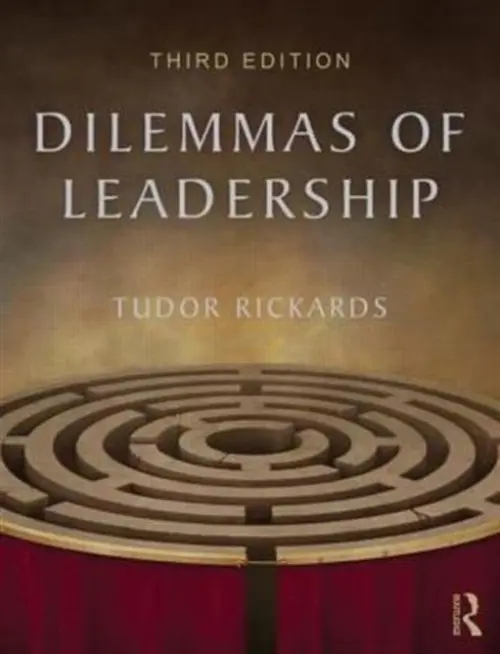 Dilemmas of Leadership - Rickards, Tudor