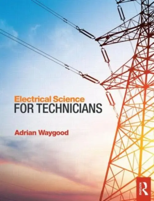 Electrical Science for Technicians - Waygood, Adrian