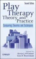 Play Therapy Theory and Practice - O'Connor, Kevin J. (California School of Professional Psychology, Fresno) a Braverman, Lisa D. (Children's Health Care, Minneapolis, Editors)
