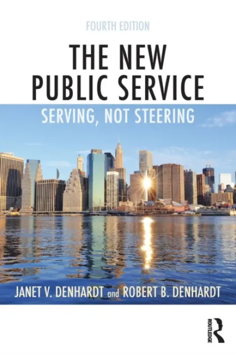 New Public Service - Denhardt, Janet V. (University of Southern California, USA) a Denhardt, Robert B. (University of Southern California, USA)