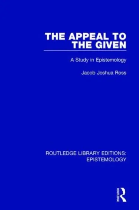 Appeal to the Given - Ross, Jacob Joshua