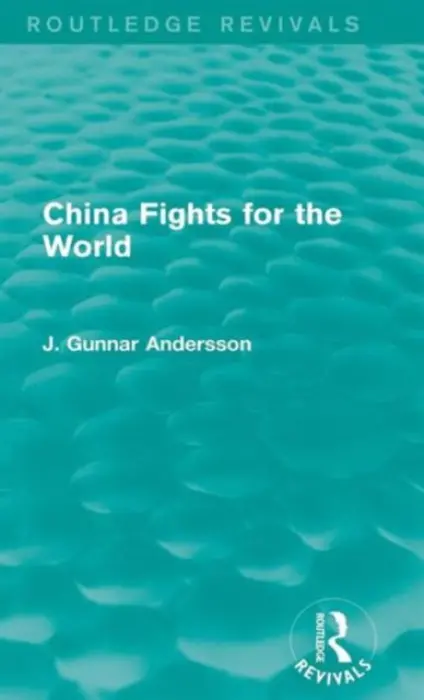China Fights for the World - Andersson, J. Gunnar