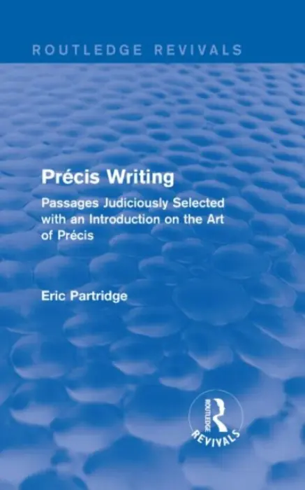 Precis Writing (Routledge Revivals) - Partridge, Eric
