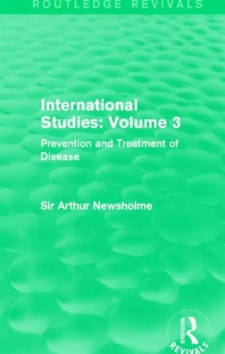 International Studies: Volume 3 - Newsholme, Sir Arthur