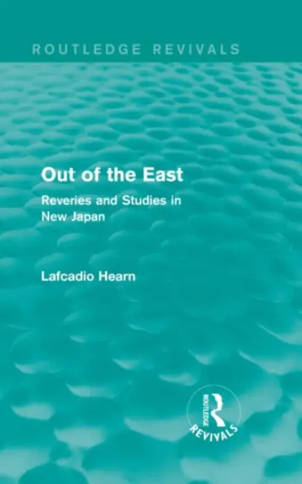 Out of the East (Routledge Revivals) - Hearn, Lafcadio