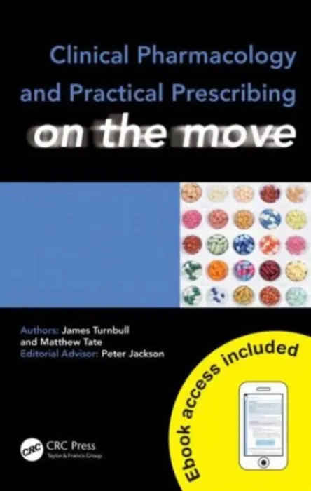 Clinical Pharmacology and Practical Prescribing on the Move - Turnbull, James (MPharrm ClinDip Pharm MBChB Hons - Specialist Registrar in Anaesthesia, Health Education Yorkshire and the Humber, UK) a Tate, Matthew (MBChB (Hons) DTM a H, Core Medical trainee 2, The Hillingdon Hospitals, NHS Foundation Trust, London, UK)