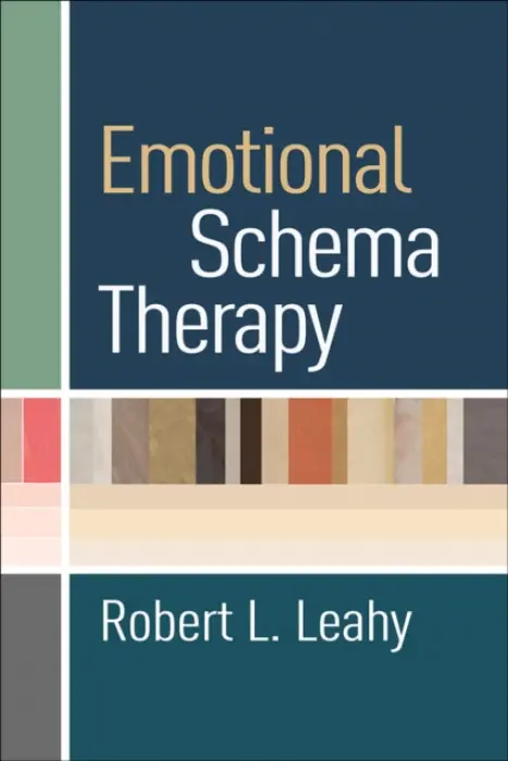 Emotional Schema Therapy - Leahy, Robert L. (Weill Cornell Medical College, USA)