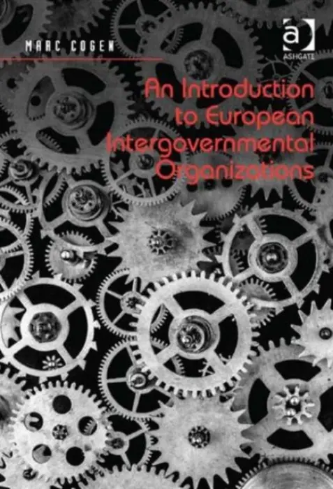 Introduction to European Intergovernmental Organizations - Cogen, Marc
