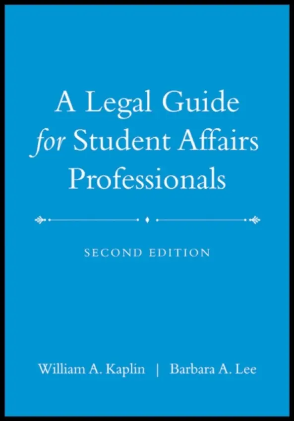 Legal Guide for Student Affairs Professionals - Kaplin, William A. (The Catholic University of America, Washington, DC) a Lee, Barbara A. (Rutgers University's School of Management and Labor Relations)