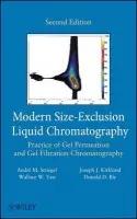 Modern Size-Exclusion Liquid Chromatography - Striegel, Andre a Yau, Wallace W. a Kirkland, Joseph J. (E. I. du Pont de Nemours a Co.) a Bly, Donald D. (E. I. du Pont de Nemours a Company, Wilmington Delaware)