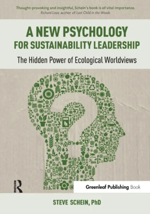 New Psychology for Sustainability Leadership - Schein, Steve
