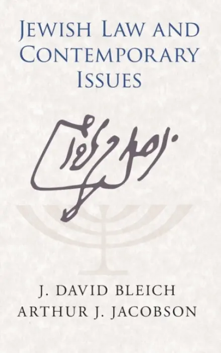 Jewish Law and Contemporary Issues - Bleich, J. David (Yeshiva University, New York) a Jacobson, Arthur J. (Yeshiva University, New York)