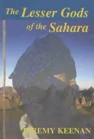 Lesser Gods of the Sahara - Keenan, Jeremy