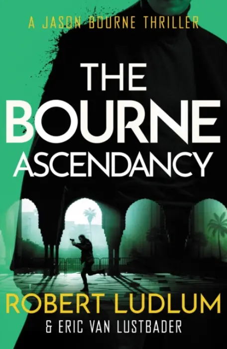 Robert Ludlum's The Bourne Ascendancy - Ludlum, Robert a Van Lustbader, Eric