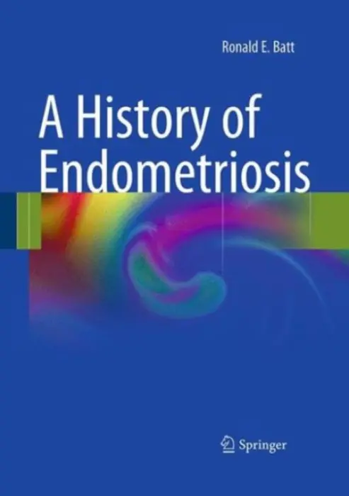History of Endometriosis - Batt, Ronald
