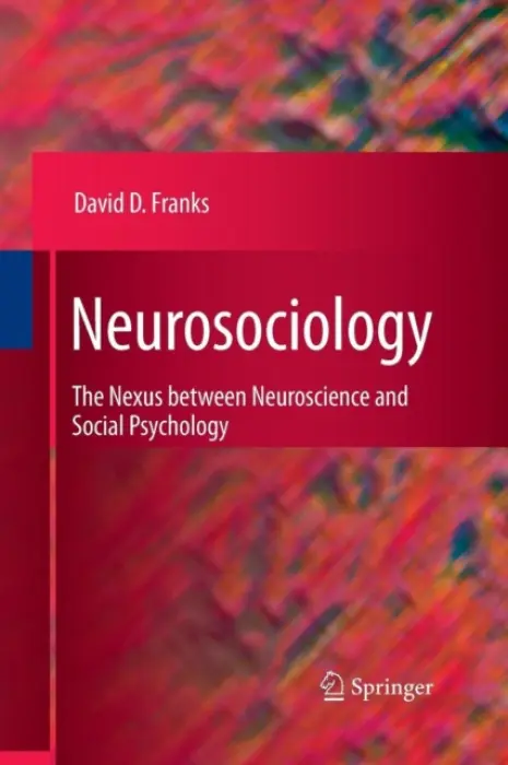 Neurosociology - Franks, David D.