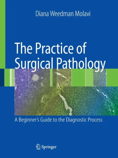 Practice of Surgical Pathology - Molavi, Diana Weedman