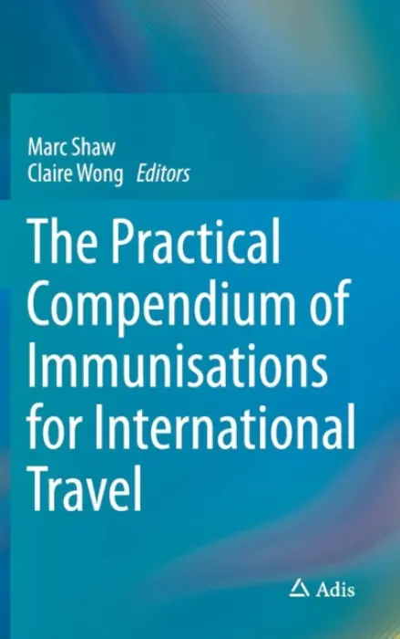 Practical Compendium of Immunisations for International Travel