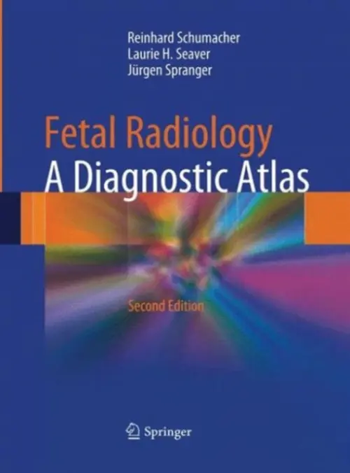 Fetal Radiology - Schumacher, Reinhard a Seaver, Laurie H. a Spranger, Jurgen