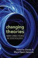 Changing Theories - Garner, Roberta a Hancock, Black Hawk