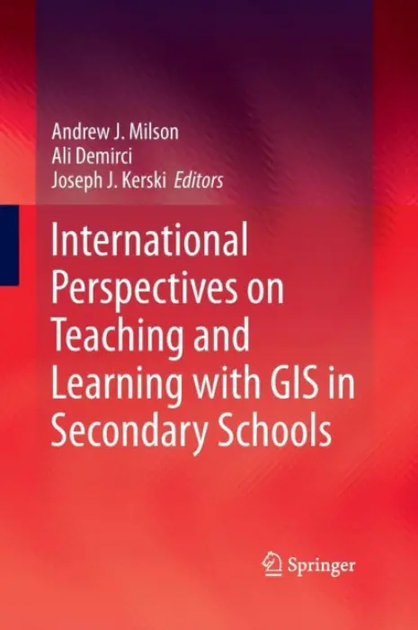 International Perspectives on Teaching and Learning with GIS in Secondary Schools